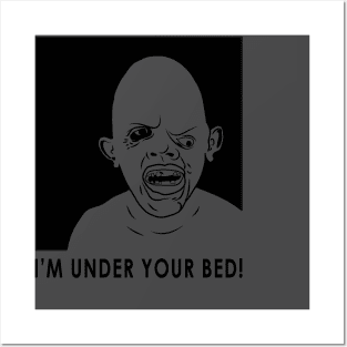 i'm under your bed Posters and Art